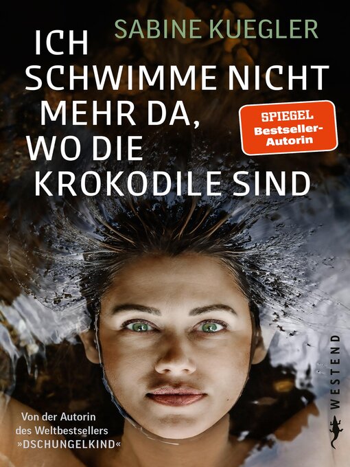 Title details for Ich schwimme nicht mehr da, wo die Krokodile sind by Sabine Kuegler - Wait list